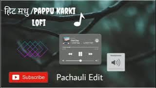 Hit Madhu Uatrani Koutik ॥ Pappu Karki Lofi Song ॥ Bageshwer Bazar Song Pappu Karki॥ Sun Madhu ॥ ✨🥀😇