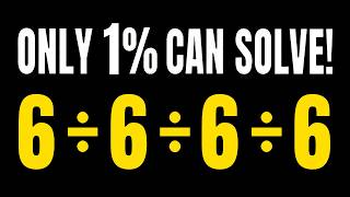 6 ÷ 6 ÷ 6 ÷ 6 ❓ 99% of People Failed to Solve This Problem! Can You Solve It