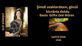 Şimdi Uzaklardasın, Gönül Hicranla Doldu - Elif Güreşci