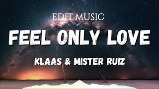 Klass & Mister Ruiz _ Feel Only Love ( AXMO REMIX ) Hardstyle