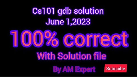 cs101 gdb solution 100% correct | cs101 gdb 1 Solution | cs101 gdb 1 2023