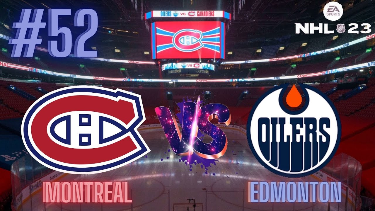 NHL 23 SEZÓNA - MONTREAL #52 | MONTREAL CANADIENS VS EDMONTON OILERS ...