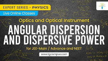 Angular dispersion and dispersive power | Optical Instrument | JEE | NEET | Physics - TG Campus