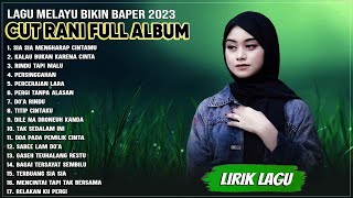 Cut Rani Full Album Terbaru 2024 Enak Didengar - Sia Sia Mengharap Cintamu (Lirik) | Lagu Pop Melayu