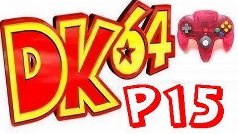 Donkey Kong 64 101% Part 15 w/ ControllerCam