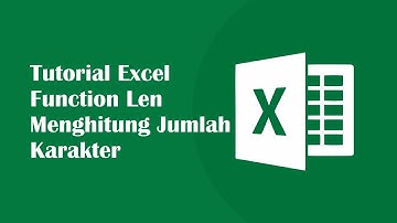 Tutorial Excel Function Len Menghitung Jumlah Karakter