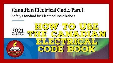 How to use The Canadian Electrical Code book - How to navigate the CEC - The Electrical Guide