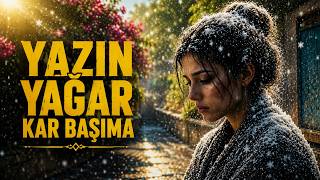 Yazın Yağar Kar Başıma | Başımdan Kış Eksilmedi ❄️