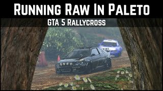 GTA 5 RallyCross// Running Raw In Paleto, Battle To A Photo Finish! (Competitive GTA 5 Racing)