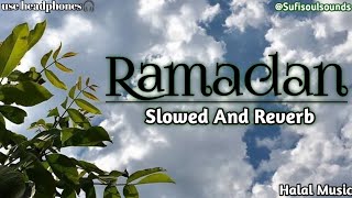 Ramadan | Beautiful Nasheed By Muhammad Fassah | slowed and reverb | @Sufisoulsounds