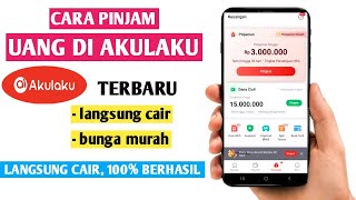 Cara Pinjam di Akulaku | Cara Pinjam Uang di Akulaku Terbaru