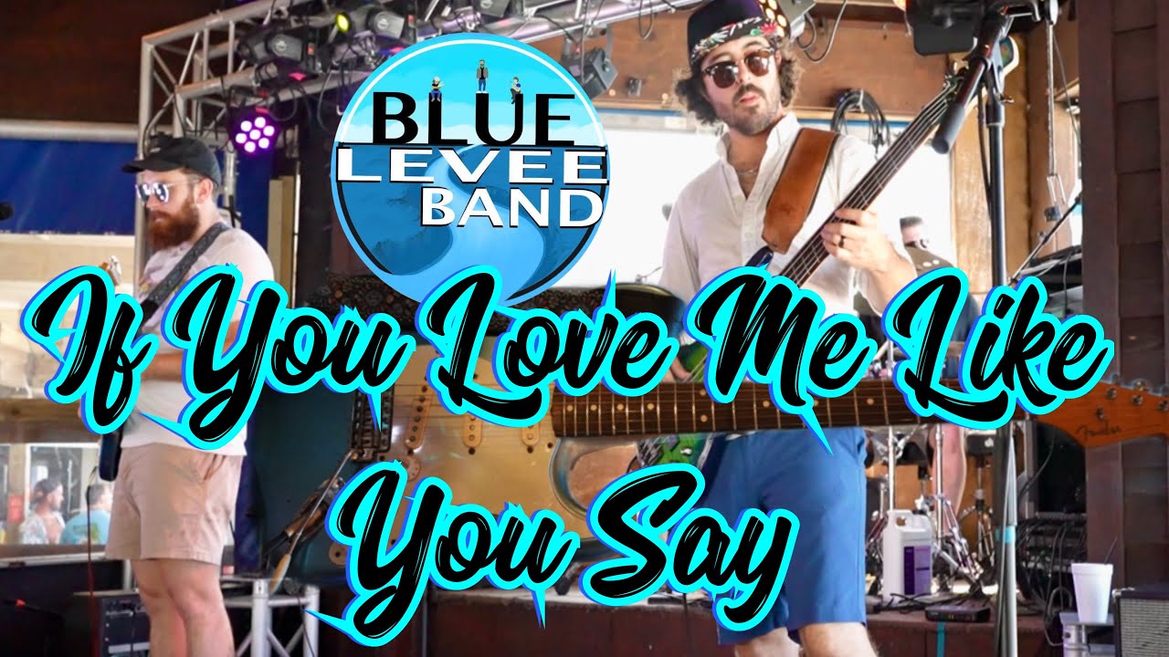 Blue Levee live at Bamboo Willies “If You Love Me Like You Say”