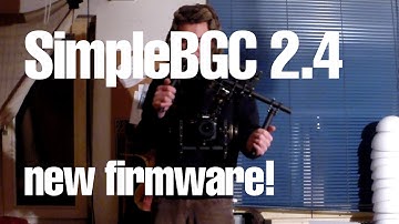 SimpleBGC 2.4 - the new AlexMos firmware rocks!