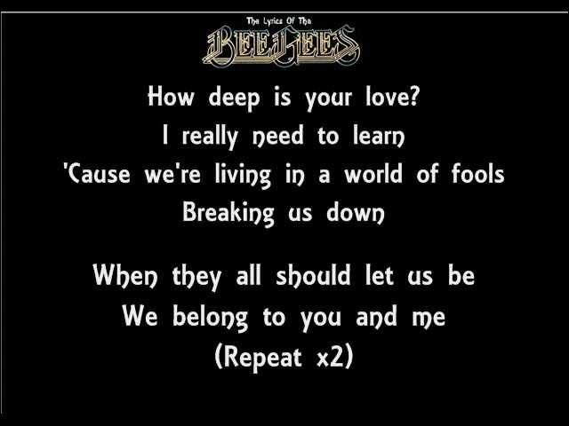 The Lyrics Of The Bee Gees- How Deep Is Your Love