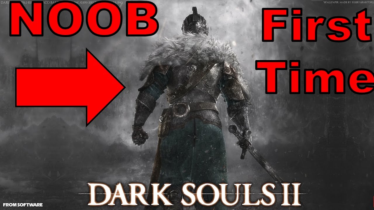 First Time Playing Dark Souls II - YouTube