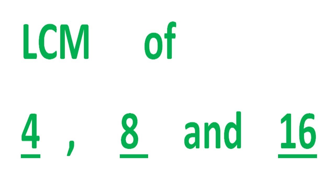 LCM Of 4 8 And 16 YouTube lcm-of-4-8-and-16-youtube