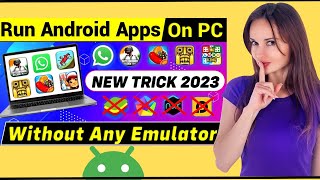 PC Me Android App Kaise Chalaye Without Emulator | How to Run Android Apps On PC Without Emulator
