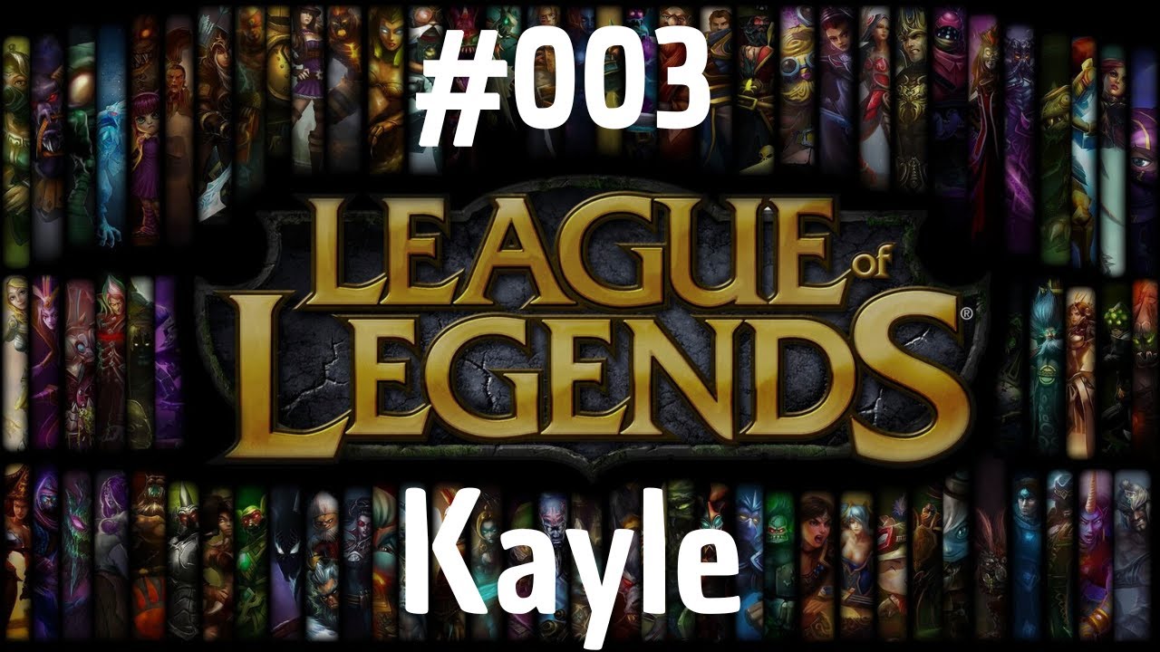 League of Legends - Kayle Gameplay 