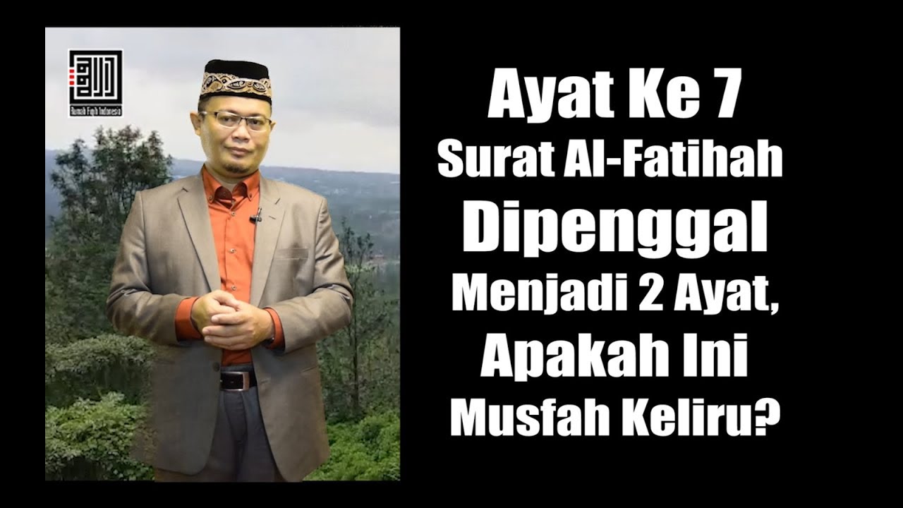 Ayat Ke 7 Surat Al Fatihah Dipenggal Menjadi 2 Ayat Apakah Ini Musfah Keliru Youtube