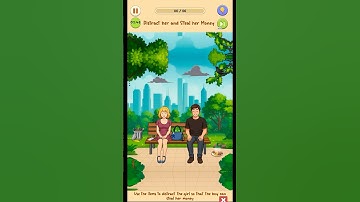 Frustrating Puzzle Game - Level 6 - Distract her and steal her money.
