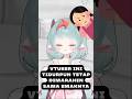 Mata batin ku yang sangat peka terharap emak~ #vtuber #vtuberid