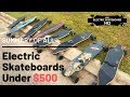 Summary of all Electric Skateboards under $500 (May 2019)