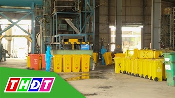 Đồng Tháp đảm bảo an toàn xử lý rác thải của bệnh nhân Covid-19 | THDT