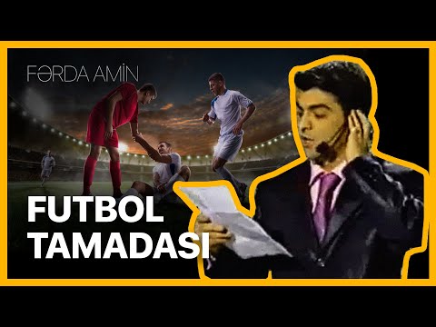 Fərda Amin — Futbol Tamadası | Tək Səbir