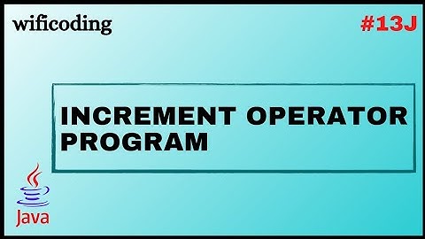 increment operator program in java | #13J