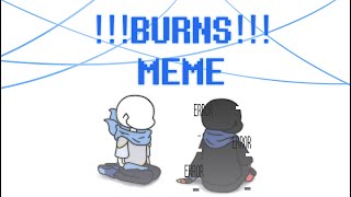 burns... Burns!.. BURNS!!! (meme Undertale AU) Error!Sans and Swap!Sans