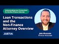 Hello, in this clip from our Justia Webinar, Understanding Loan Transactions for the Non-Finance Attorney, Jake Rheaume gives an introduction about loan transactions and the role of an attorney in...