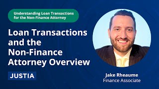 Overview | Understanding Loan Transactions for the Non-Finance Attorney 1/4