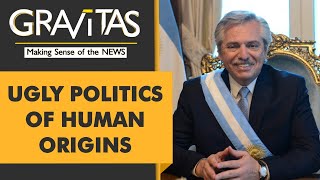 Gravitas | Argentine President: Brazilians came from jungles