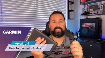 Garmin vivofit 4 - How to pair with Android
