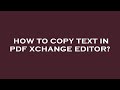 How to copy text in pdf xchange editor?