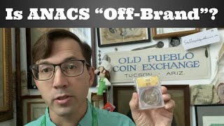 Is ANACS an Off-Brand Coin Grading Company?