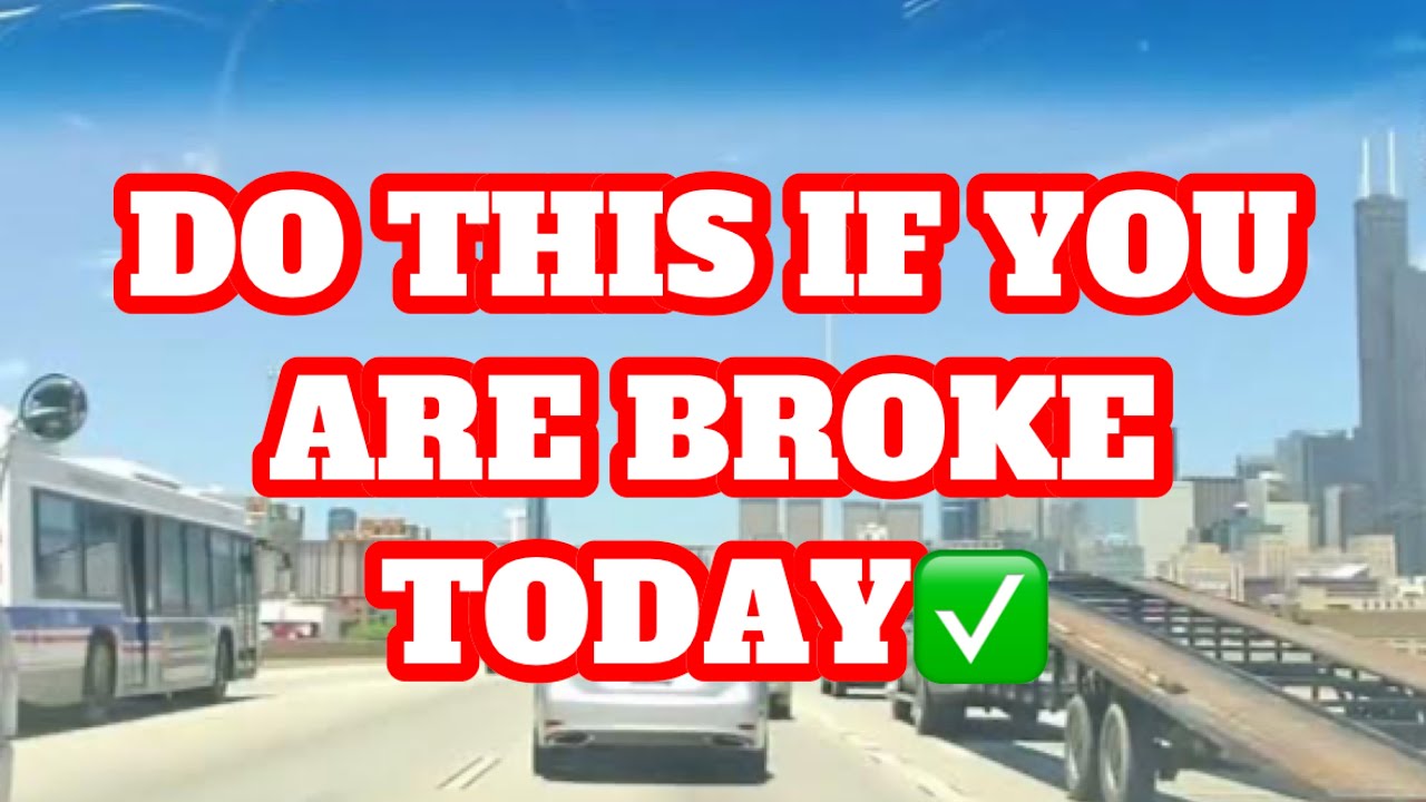 Do These 3 things if you are broke