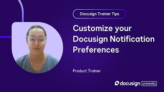Docusign Trainer Tips: Customize your Docusign Notification Preferences