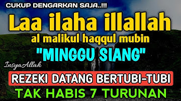 SHOLAWAT PEMBUKA REZEKI PENUH BERKAH - Laa ilaha illallah al malikul haqqul mubin