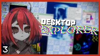 Desktop Explorer Part 3 the finale