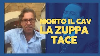 È morto Silvio Berlusconi, oggi nient&#39;altro in Zuppa - Zuppa di Porro 12 giu 2023