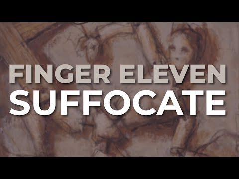 Finger Eleven - Suffocate (Official Audio)