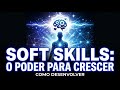 O Impacto das Soft Skills na Carreira | Como Desenvolver Soft Skills