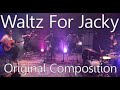 Waltz For Jacky Original Composition By Ilan Ziv