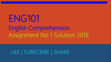 ENG101-English Comprehension Assignment No 1 Solution 2019