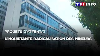 Projets d'attentat : l'inquiétante radicalisation des mineurs