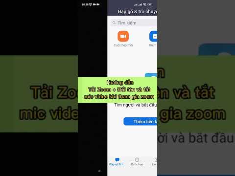 CÁCH TẢI PHẦN MỀM ZOOM Ở ANDROID+ ĐỔI TÊN , TẮT MIC VIDEO ZOOM