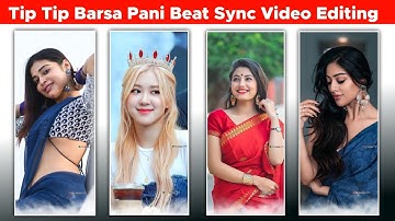 tip tip Barsa Pani Song Beat sync status editing | trending Old song status editing alight motion