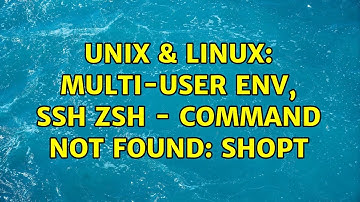 Unix & Linux: Multi-user env, SSH ZSH - command not found: shopt