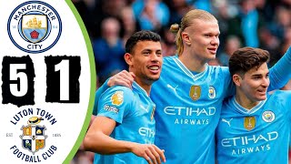 Man City Vs Luton Town ( 5 : 1 ) | EXTENDS Highlights | Premier league #mancity